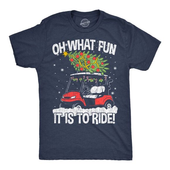 Crazy Dog T-Shirts Other - Mens Funny T Shirts Oh What Fun It Is To Ride Sarcastic Golf Cart Graphic